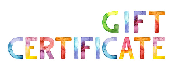 Watercolor hand drawn lettering isolated on white background. Handwritten message. Gift certificate. Can be used as a print on t-shirts and bags, for cards, banner or poster.