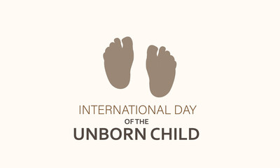 International Day of the Unborn Child. Template for background, banner, card, poster 