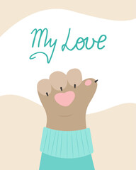 Vector card cat s paw, inscription My love, Animals and pets poster.