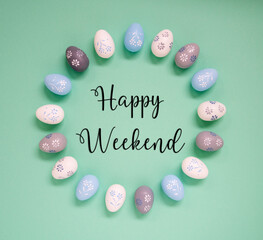 Easter Egg Decoration, Flat Lay, English Text Happy Weekend - obrazy, fototapety, plakaty