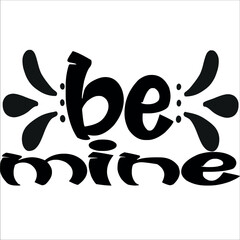 be mine