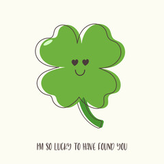 I'm so lucky to have found you, green leaf clover, lucky leaf, good luck