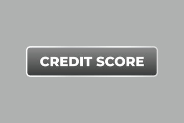 Credit Score Button. Speech Bubble, Banner Label Credit Score