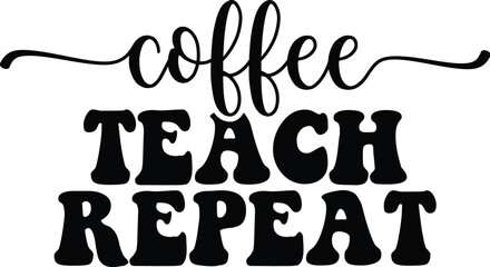 coffee teach repeat SVG