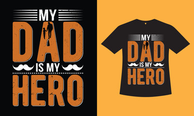 Dad, you are my Hero T-shirt Design. Father's day t-shirt design, dad day t-shirt design, papa's t-shirt design.
