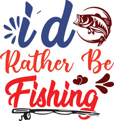 i’d rather be fishing