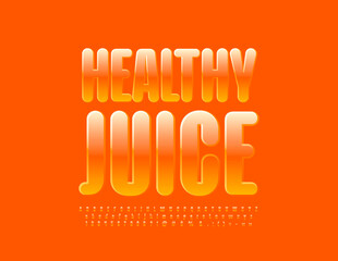 Vector creative emblem Healthy Juice. Elegant Orange Font. stylish Glossy Alphabet Letters and Numbers