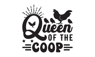 Queen of the coop Svg, Chicken svg, Chicken svg design bundle, Chicken t shirt, Chicken tshirt design bundle, Chicken vector, rooster SVG, chicken SVG funny, crazy chicken lady SVG, chicken