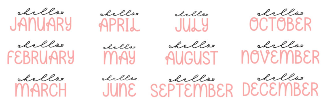 Set of lettering  with names of months plus hello. 12 months with Hello quote. Hello month 12 cards. Hand lettering names of months