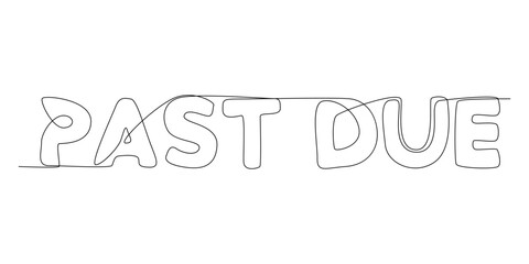 One continuous line of Past Due word. Thin Line Illustration vector concept. Contour Drawing Creative ideas.
