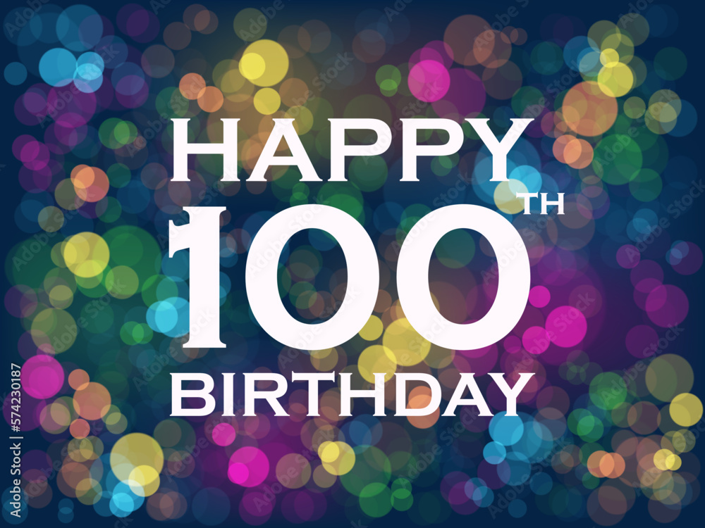 Canvas Prints happy 100th birthday! birthday card with colorful bokeh