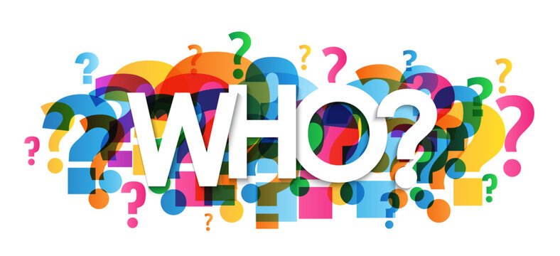 WHO? vector typography banner with colorful question mark symbols