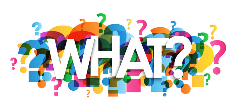 WHAT? vector typography banner with colorful question mark symbols