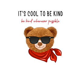 Cute teddy bear with sunglasses and decorative slogan, vector illustration