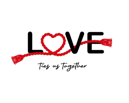Love ties us together slogan with heart shaped redrope knot illustration, vector design