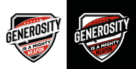 Generosity is a mighty weapon typography