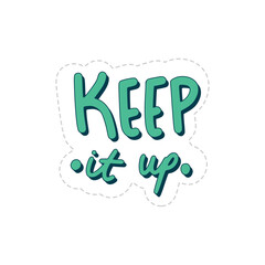 keep it up sticker