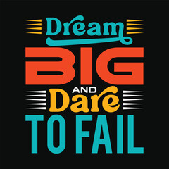 This vintage-inspired t-shirt design template features the inspiring phrase Dream Big and Dare to Fail in bold, beautiful typography