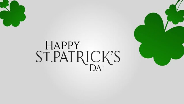 Happy St.Patrick's Day,clover leaves background,st patrick's day celebration ,St.Patrick's Day Motion Graphics Animation,St. Patrick's Day Shamrock Background ,17 March Saint Patrick's Day.