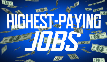 Highest-Paying Jobs Make More Money Career Earnings Potential 3d Illustration © iQoncept