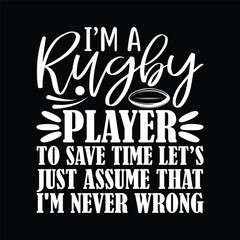 Save Time Lets Assume Rugby Player Is Never Wrong Svg