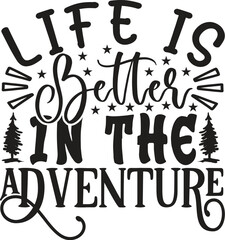 life is better in the adventure