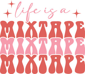 Life Is a Mixtape T shirt SVG Design