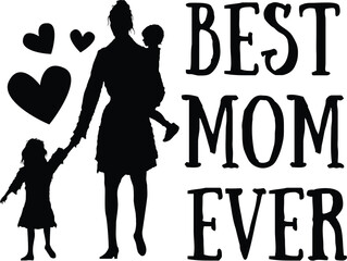 Best mom ever quote typography design , coffee mug , t shirt , mothers day vector design