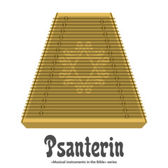 Musical Instruments in the Bible Series. PSANTERIN - the name comes from the Greek word meaning 