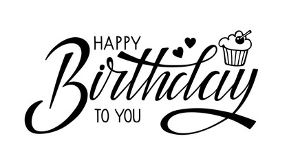 Fototapeta premium Happy Birthday To You text isolated on white. Text with hand drawn sketched muffin and hearts. Typography poster for birthday party, sign, banner, poster. Hand written calligraphy brush Lettering.