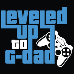 Leveled Up To G-dad Gamer Gaming Funny Color Gift T-shirt