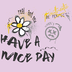 Futuristic, Graffiti street art style Motivational quote tshirt design, flower, daisy, slogan, vector, typographic poster, tshirt street wear, urban style, Vector illustration design, fashion, graphic