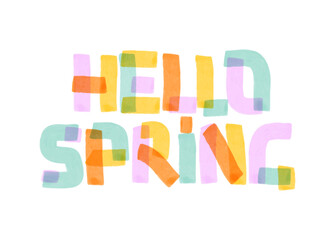 Hello spring handwritten quote. Season greeting card. Overlapping highlighted colors. Welcome banner. Vector lettering design.