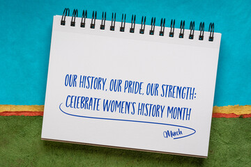 Our history, our pride, out strength, Celebrate Women's History Month, March, handwriting in a notebook against abstract paper landscape