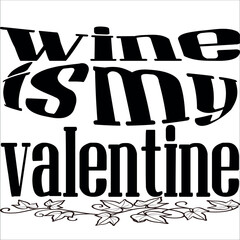 wine is my valentine