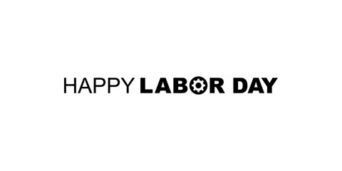 Fototapeta na wymiar Happy Labor Day Sign for Icon Symbol, Art Illustration, Poster, Banner, Website or Graphic Design Element. Vector Illustration