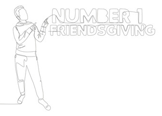 One continuous line of Man pointing with finger at Number One Friendsgiving word. Thin Line Illustration vector concept. Contour Drawing Creative ideas.