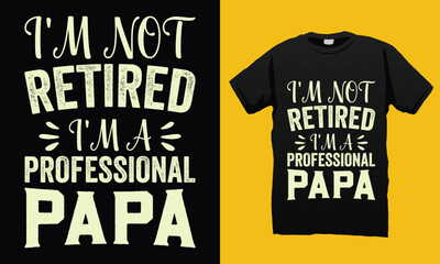 Retired Professional  Papa Father’s Day SVG T-shirt Design Vector Template. Gift for father’s day and Illustration Good for Greeting Cards, Pillow, T-shirt, Poster, Banners, Flyers, And POD.