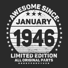Awesome Since January 1946. Vintage Retro Birthday Vector, Birthday gifts for women or men, Vintage birthday shirts for wives or husbands, anniversary T-shirts for sisters or brother