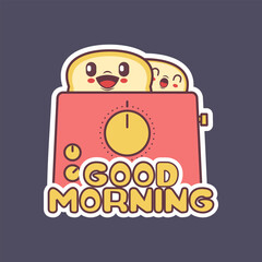 good morning sticker with toaster and bread cartoon