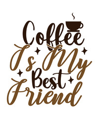 Coffee Is My Best Friend SVG Cut File