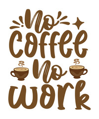 No Coffee No Work SVG Cut File