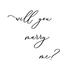 Will You Marry Me. Calligraphy Wedding Text.
