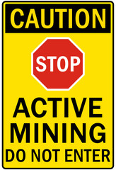 Active mining area danger sign and labels active mining do not enter