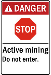 Active mining area danger sign and labels active mining do not enter