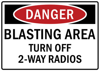 Blasting area warning sign and label turn off 2 way radio