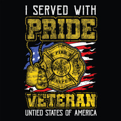 Fototapeta na wymiar I Served With Pride Veteran United States Of America Firefighter Funny T-shirt