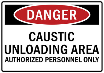 Caustic hazard sign and labels caustic unloading area