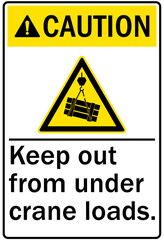 Overhead crane hazard sign and labels keep out from under crane loads