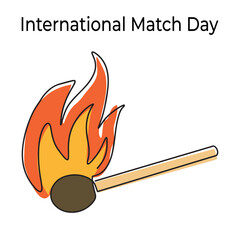 Fire on a match. Burning Fire. Warm. Ignition of a match. Match with one line. International Match Day